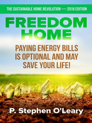 cover image of Freedom Home--Paying Energy Bills is Optional and May Save your Life!